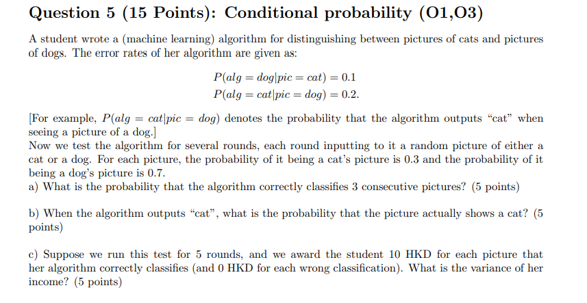 A student wrote a (machine learning) algorithm for distinguishing between pictures of cats and pictures of dogs. The error ra