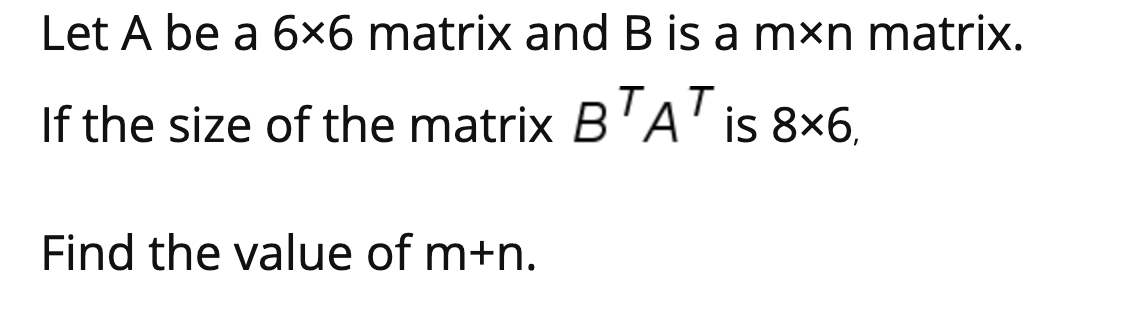 Solved Let A be a 6x6 matrix and B is a mxn matrix. If the | Chegg.com