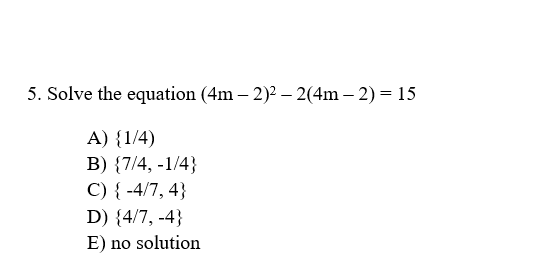 Solved 5. Solve the equation (4m - 2)2 – 2(4m - 2) = 15 A) | Chegg.com