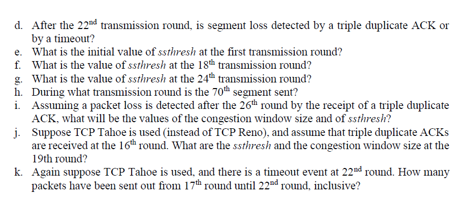 Solved Question 3 [7 points] Assuming that TCP Reno is the | Chegg.com