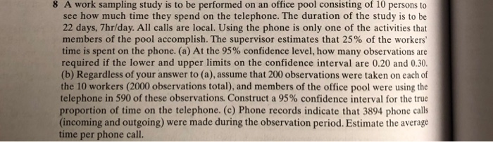 Solved 8 A work sampling study is to be performed on an | Chegg.com