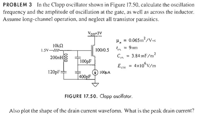 PROBLEM 3 In the Clapp oscillator shown in Figure 17.50, calculate the oscillation frequency and the amplitude of oscillation