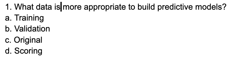 Solved 1. What data is ∣ more appropriate to build | Chegg.com