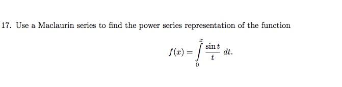Solved 17. Use a Maclaurin series to find the power series | Chegg.com