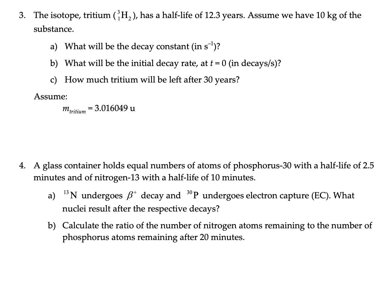 Solved 3 The Isotope Tritium H2 Has A Half Life Of 1 Chegg Com