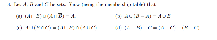 Solved 8. Let A,B and C be sets. Show (using the membership | Chegg.com