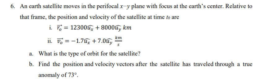 Solved 6. An earth satellite moves in the perifocal x-y | Chegg.com