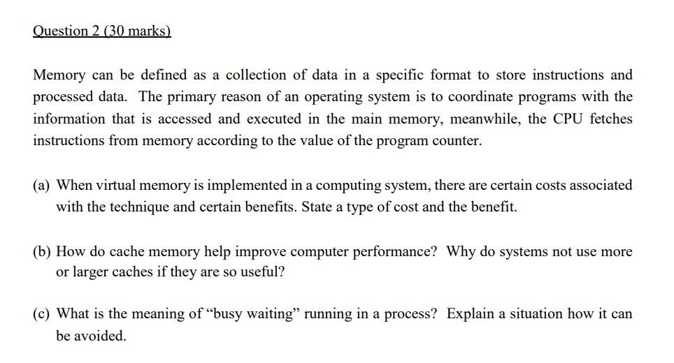 Solved Question 2 (30 marks) Memory can be defined as a | Chegg.com