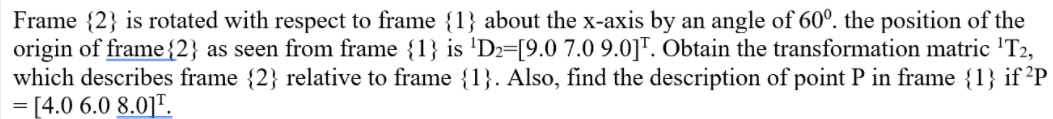 Solved Frame {2} is rotated with respect to frame {1} about | Chegg.com