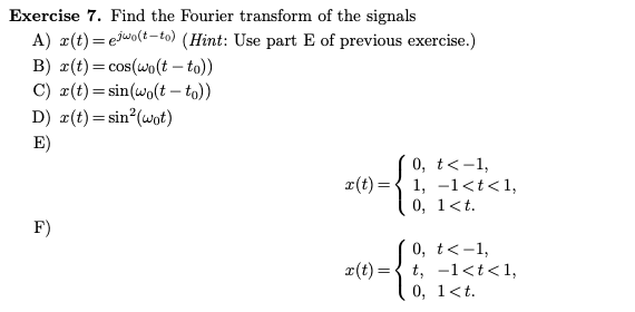 Solved Exercise 7. Find the Fourier transform of the signals | Chegg.com
