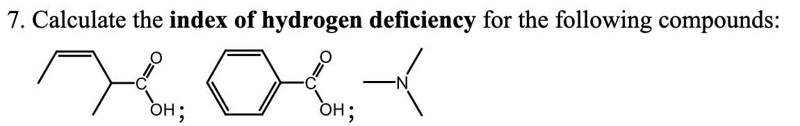 Solved 7 Calculate The Index Of Hydrogen Deficiency For The Chegg Com   PhpkFqwlb