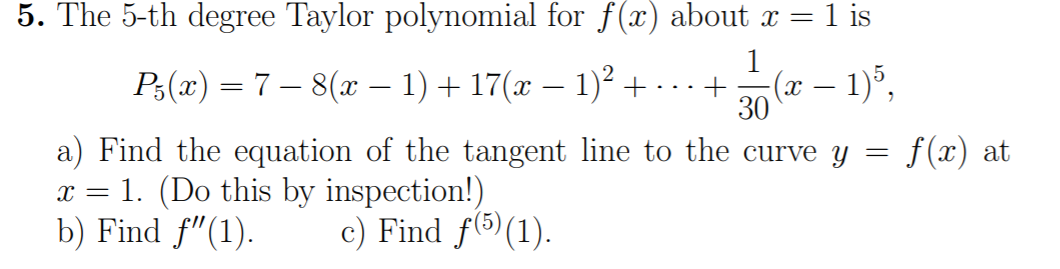 Solved 5. The 5-th degree Taylor polynomial for f(x) about x | Chegg.com