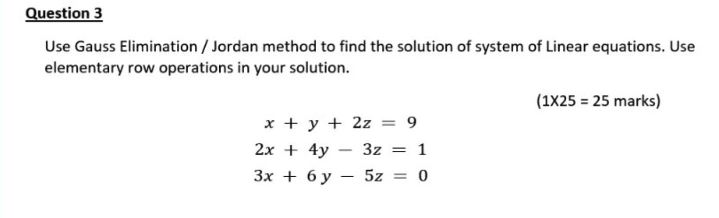 Solved Question 3 Use Gauss Elimination / Jordan method to | Chegg.com