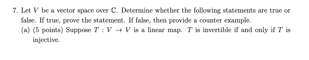 Solved 7. Let V be a vector space over C. Determine whether | Chegg.com