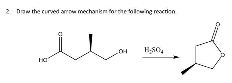 Solved 2. Draw the curved arrow mechanism for the following | Chegg.com