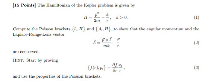 Solved [15 Points) The Hamiltonian of the Kepler problem is | Chegg.com