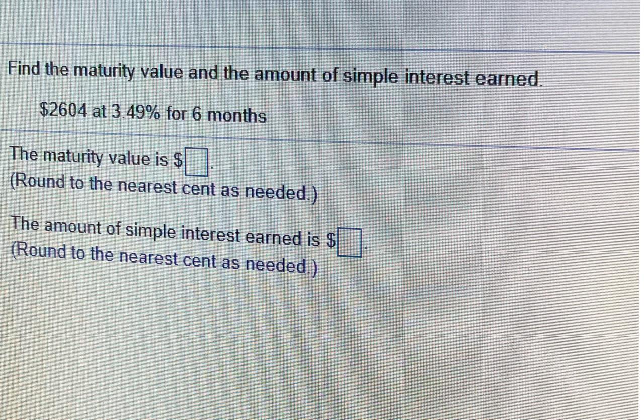 Solved Find the maturity value and the amount of simple | Chegg.com