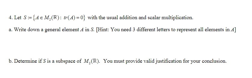 Solved 4. Let S:={A∈M2(R):tr(A)=0} with the usual addition | Chegg.com