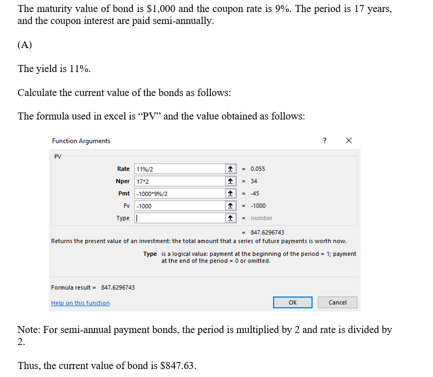 The maturity value of bond is $1,000 and the coupon rate is 9%. The period is 17 years, and the coupon interest are paid semi
