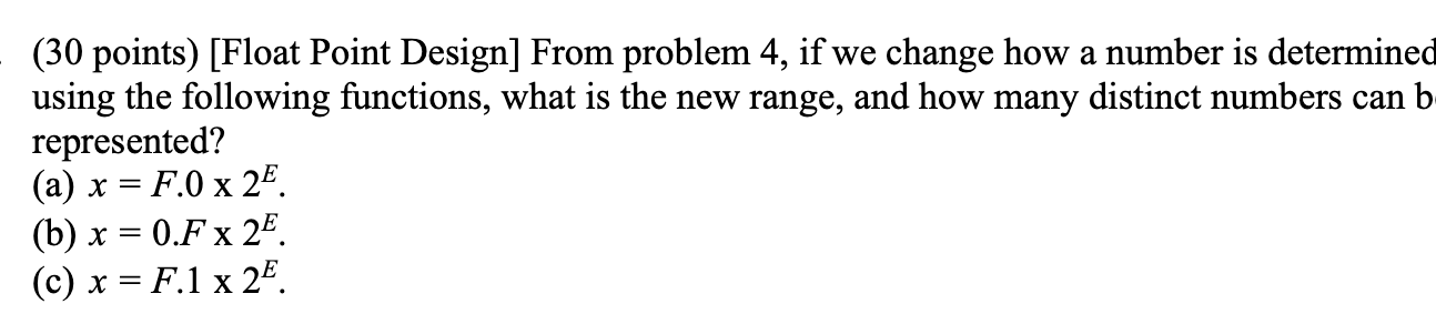 Solved (30 points) [Float Point Design] From problem 4, if | Chegg.com
