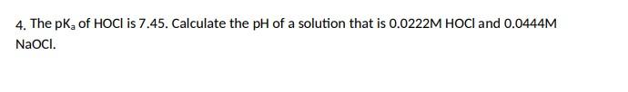 Solved 4 The Pka Of Hocl Is 745 Calculate The Ph Of A