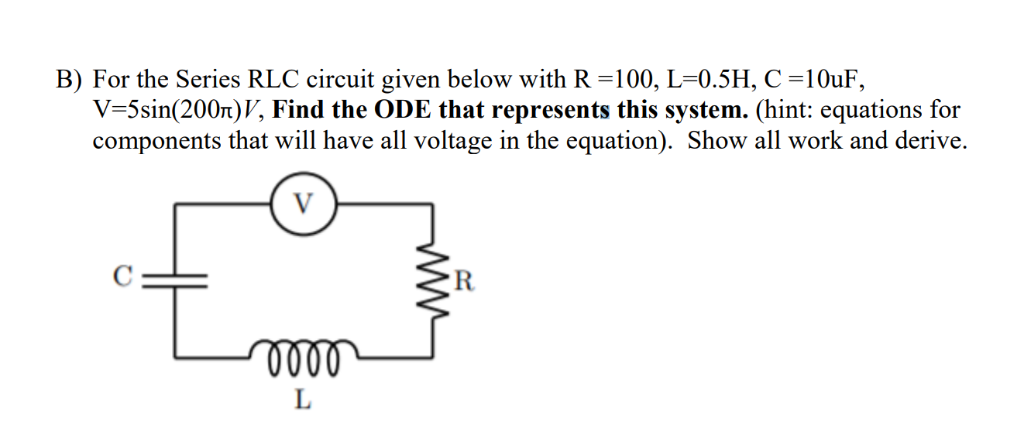 Solved B) For The Series RLC Circuit Given Below With R | Chegg.com