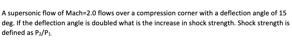 Compression Corner Solved A supersonic flow of Mach=2.0 flows over a | Chegg.com