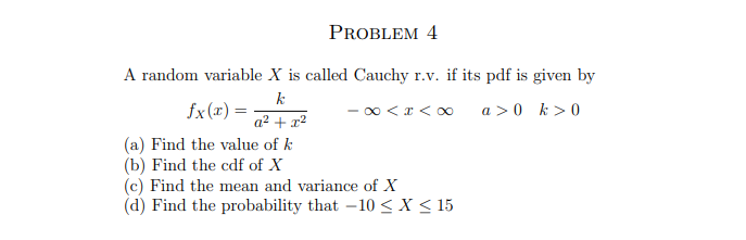 Solved PROBLEM 4 A random variable X is called Cauchy r.v. | Chegg.com