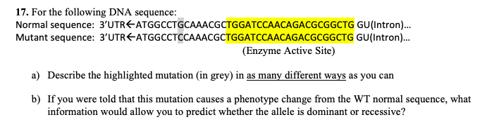 Solved 17. For the following DNA sequence: Normal sequence: | Chegg.com