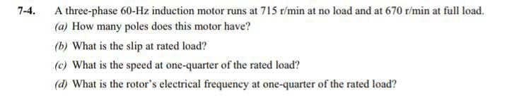 Solved 7-4. A three-phase 60-Hz induction motor runs at 715 | Chegg.com