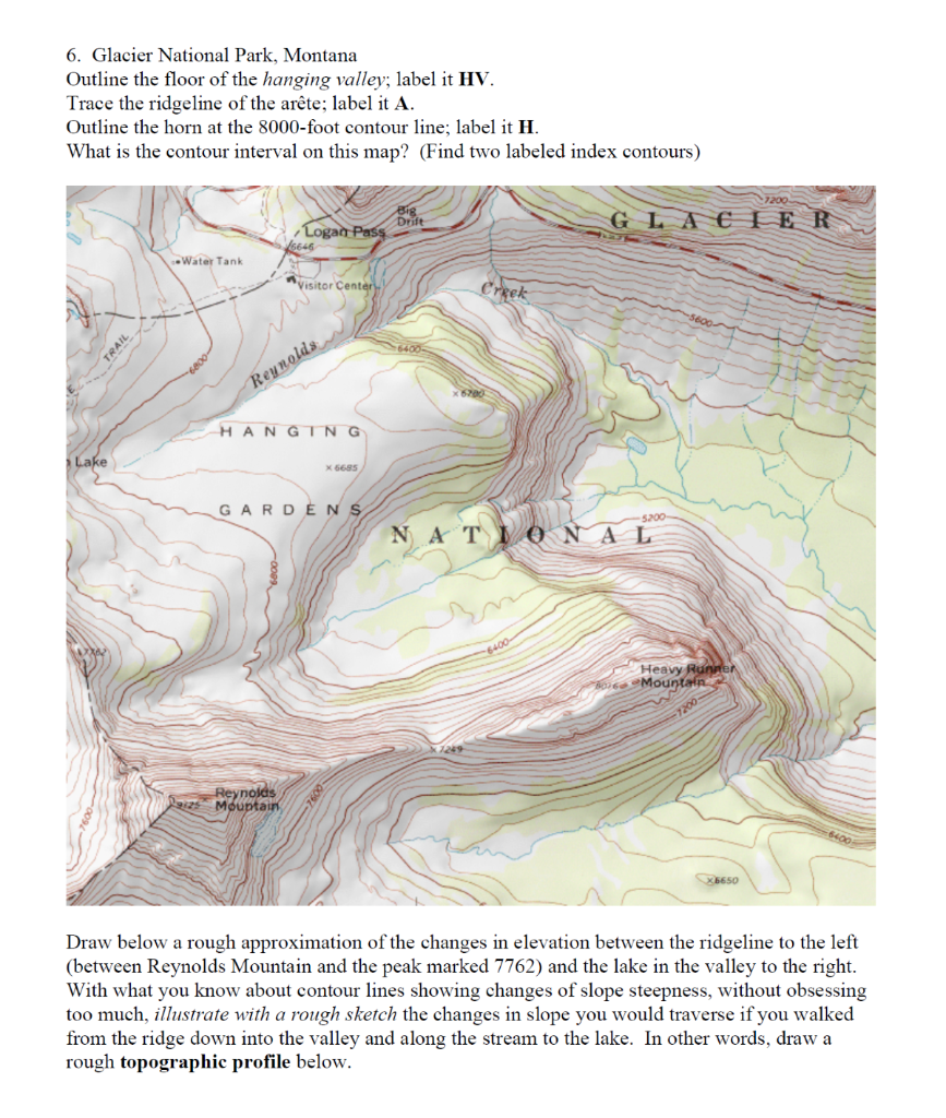 6. Glacier National Park, Montana
Outline the floor of the hanging valley; label it HV.
Trace the ridgeline of the arête; lab