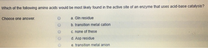 Solved Which of the following amino acids would be most | Chegg.com