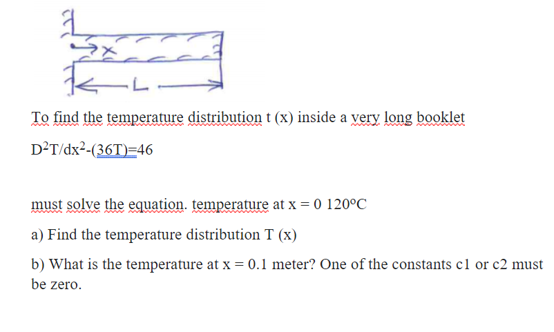Solved 크 To find the temperature distribution t (x) inside a | Chegg.com