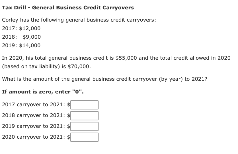 solved-tax-drill-general-business-credit-carryovers-corley-chegg