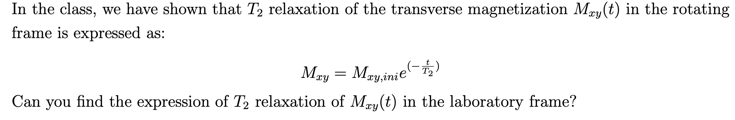 Solved Bloch Equation in Matrix form: 1 T2 7B, -By 0 M, My | Chegg.com