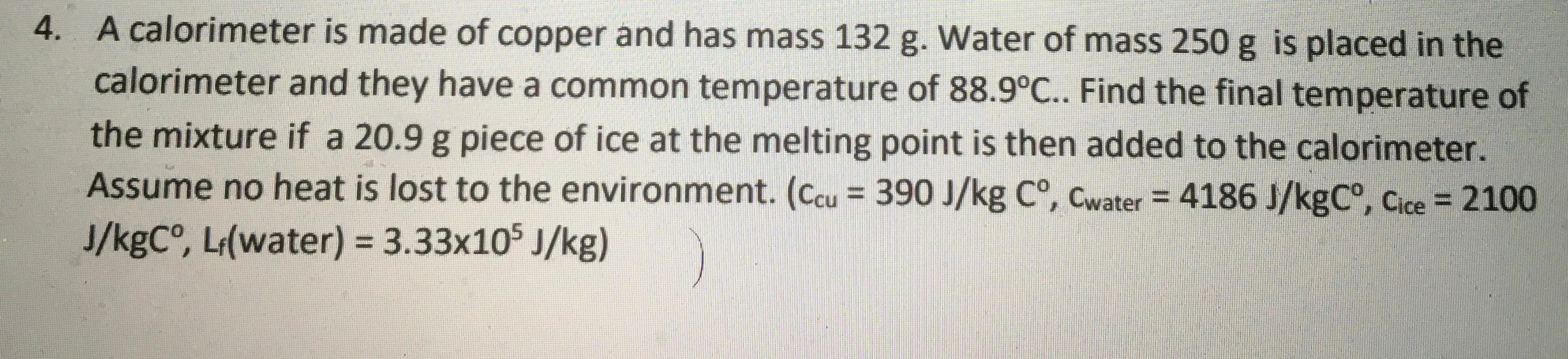 Solved 4. A calorimeter is made of copper and has mass 132