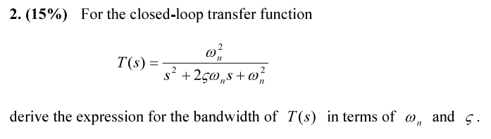 Solved 2. (15\%) For the closed-loop transfer function | Chegg.com