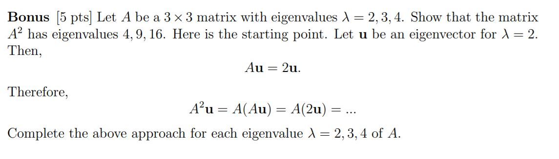 Solved Let A be a 3x3 matrix with eigenvalues L=2,3,4. show | Chegg.com
