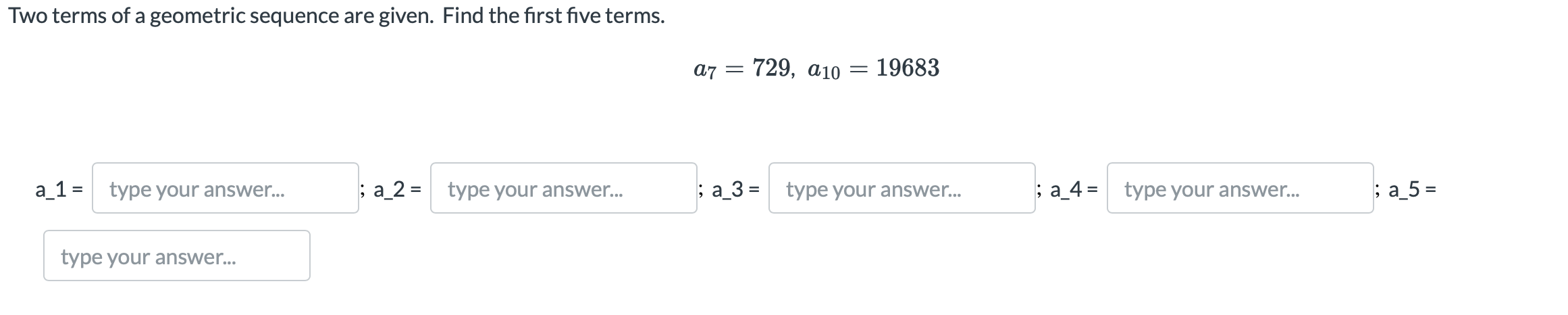 Solved Two terms of a geometric sequence are given. Find the | Chegg.com