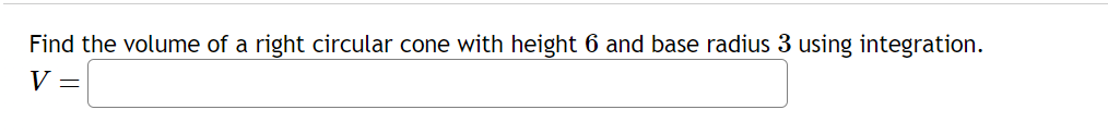 find the volume of right circular cone with radius 6 height 7