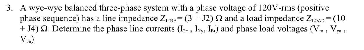 Solved 3. A wye-wye balanced three-phase system with a phase | Chegg.com