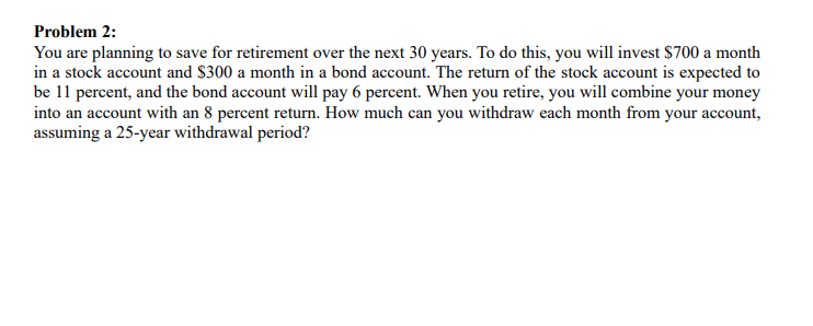 Solved Problem 2: You are planning to save for retirement | Chegg.com