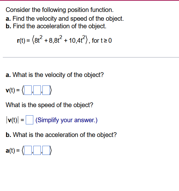 Solved Consider the following position function. a. Find the | Chegg.com