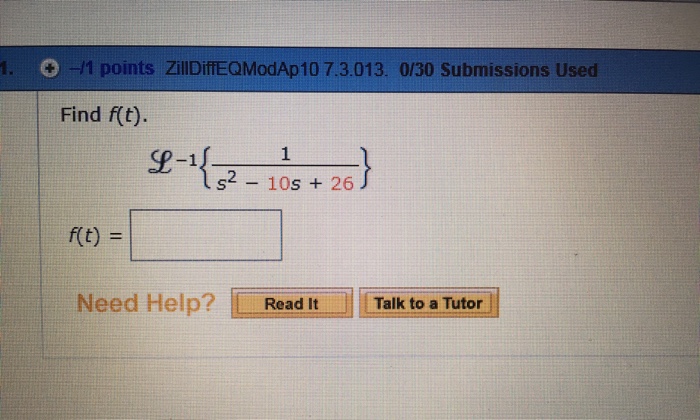 Solved Find f (t). L^-1 {1/s^2 - 10s + 26} f (t) = | Chegg.com