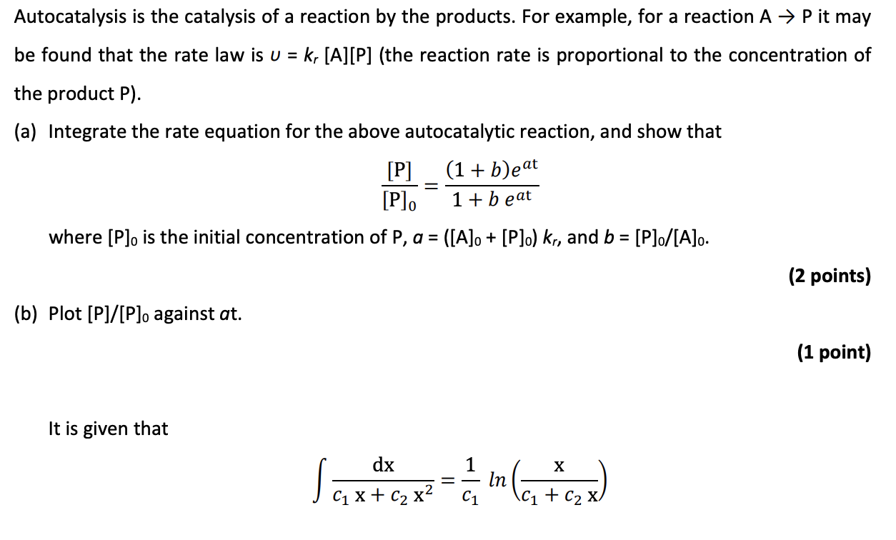Solved Autocatalysis is the catalysis of a reaction by the