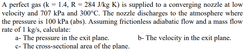 Solved A perfect gas (k=1.4,R=284 J/kgK) is supplied to a | Chegg.com