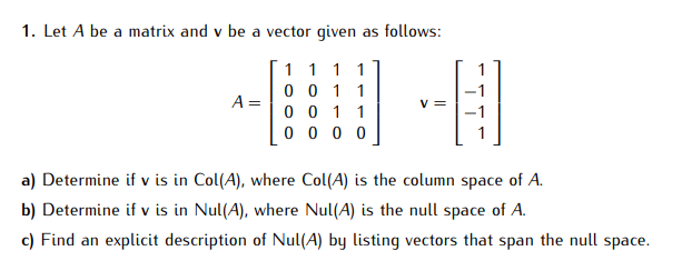 Solved 1. Let A be a matrix and v be a vector given as | Chegg.com