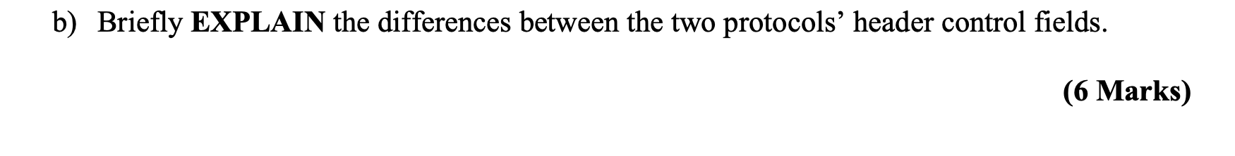 Solved b) Briefly EXPLAIN the differences between the two | Chegg.com