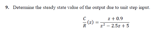 Solved 9. Determine the steady state value of the output due | Chegg.com