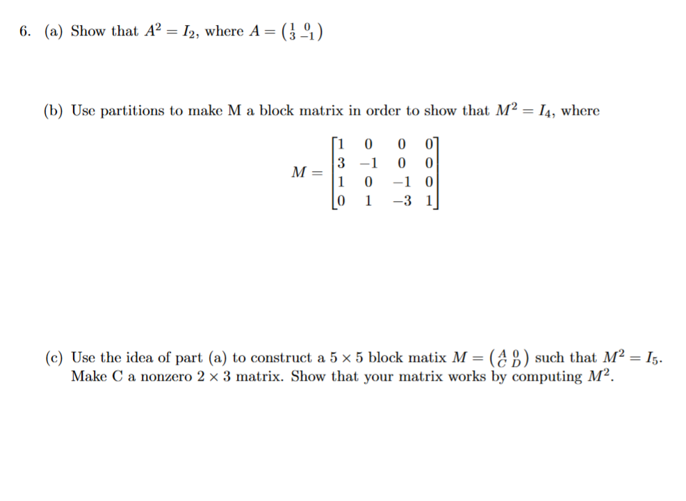Solved 6. (a) Show that A2=I2, where A=(130−1) (b) Use | Chegg.com